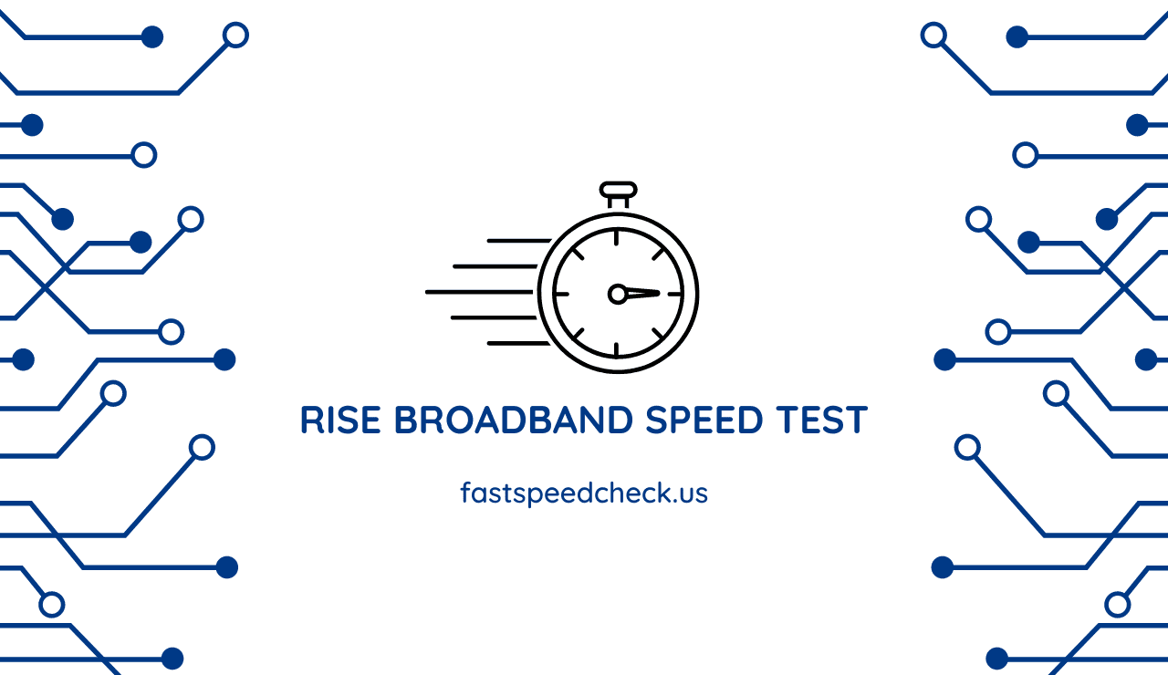 Rise Broadband Speed Test