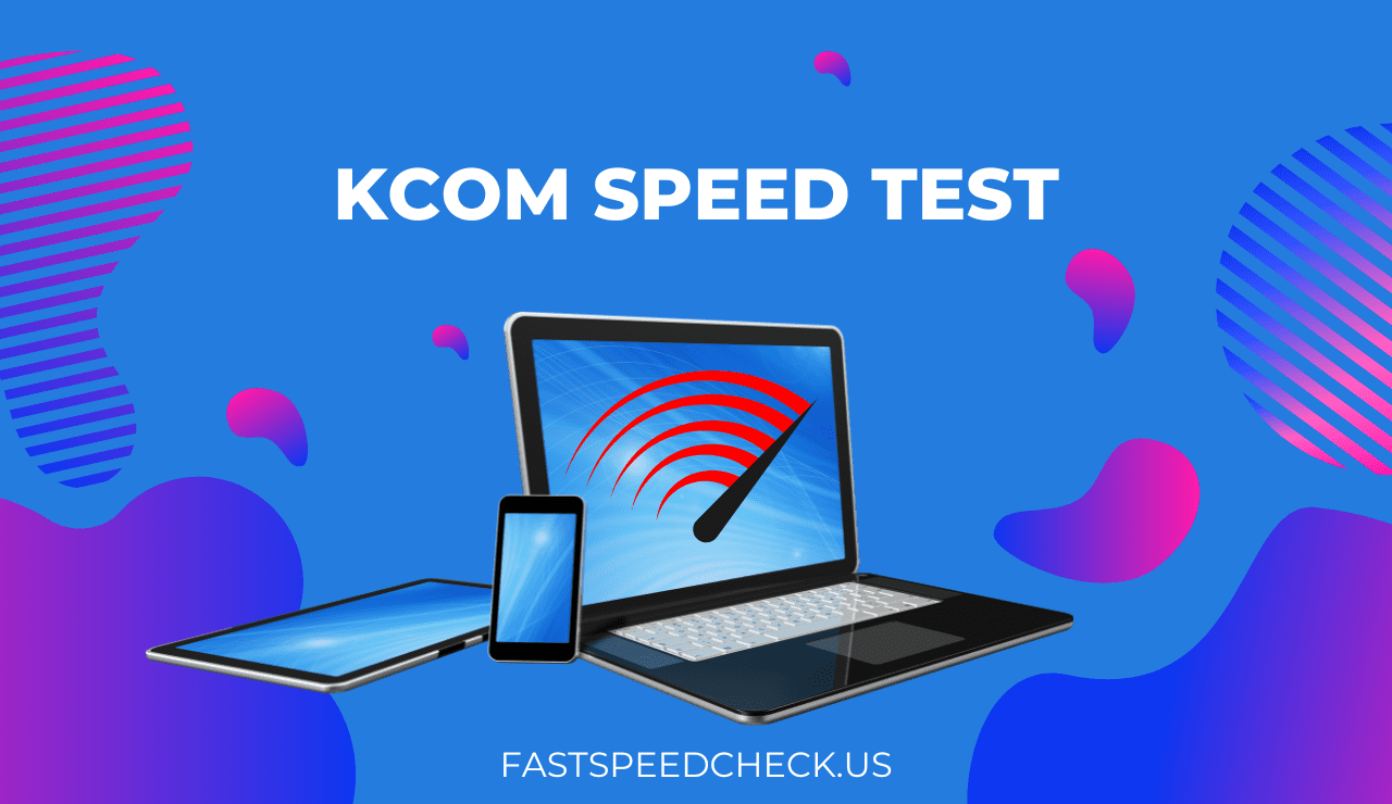 Kcom Speed Test