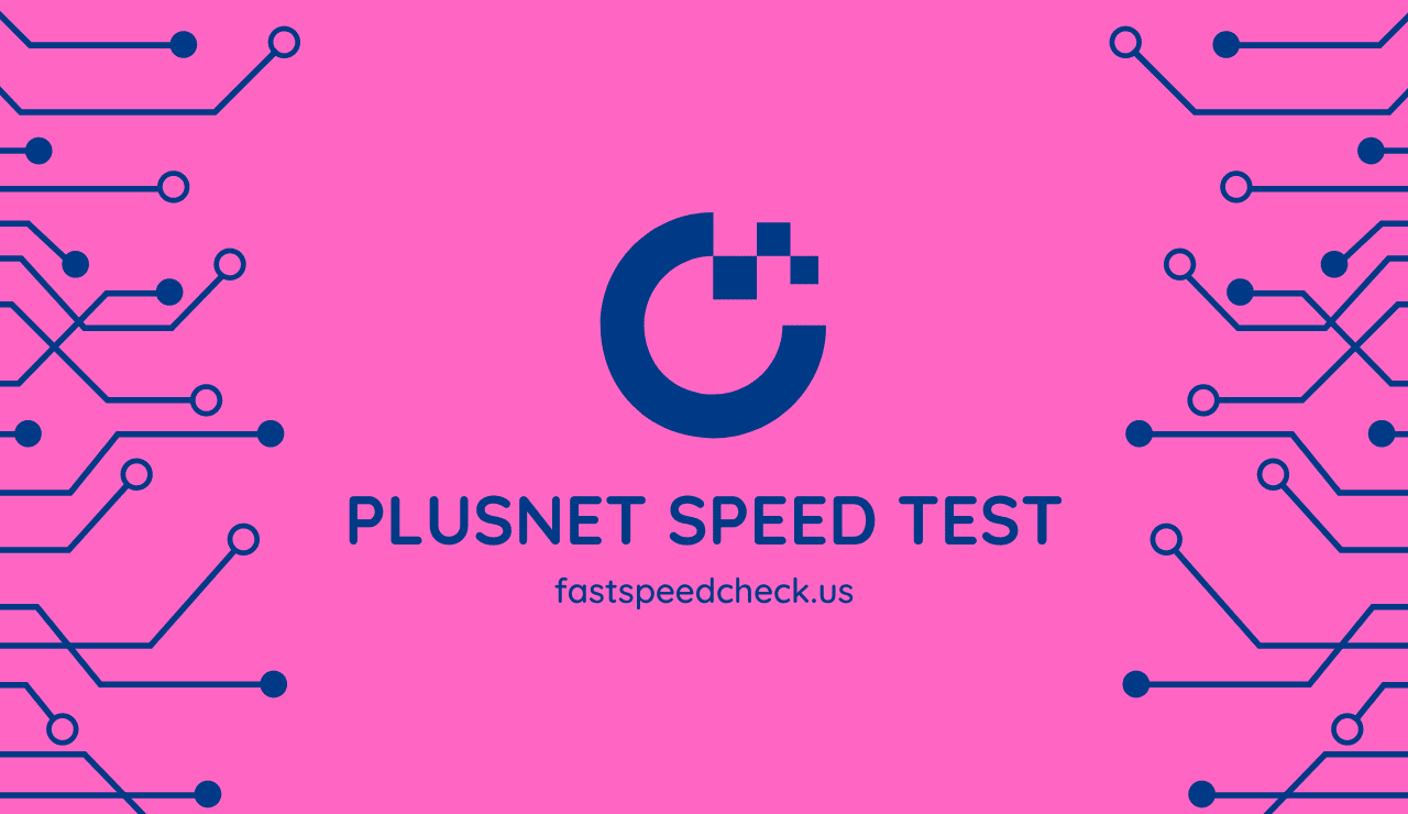 Plusnet Speed Test