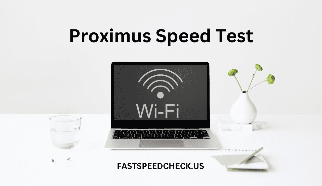 Proximus Speed Test